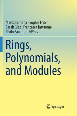 Rings, Polynomials, and Modules - Fontana, Marco (Editor), and Frisch, Sophie (Editor), and Glaz, Sarah (Editor)