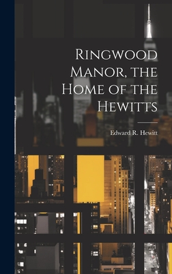 Ringwood Manor, the Home of the Hewitts - Hewitt, Edward R 1866-1957 (Creator)