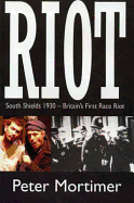 Riot: South Shields 1930: A Stage Play