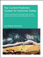 Rip Current Prediction System for Swimmer Safety: Towards operational forecasting using a process based model and nearshore bathymetry from video