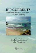 Rip Currents: Beach Safety, Physical Oceanography, and Wave Modeling