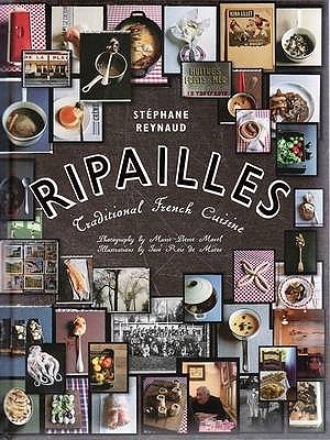 Ripailles: Traditional French cuisine - Reynaud, Stephane