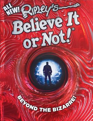 Ripley's Believe It or Not! Beyond the Bizarre - Believe It or Not!, Ripley's (Compiled by)
