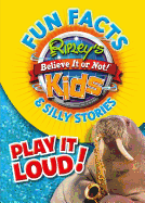 Ripley's Fun Facts & Silly Stories: Play It Loud!