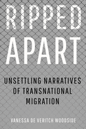 Ripped Apart: Unsettling Narratives of Transnational Migration
