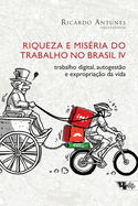 Riqueza e mis?ria do trabalho no Brasil IV