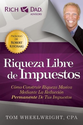 Riqueza Libre de Impuestos - Wheelwright, Tom, CPA