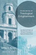 Rise and Fall of Theological Enlightenment: Jean-Martin de Prades and Ideological Polarization in Eighteenth-Century France