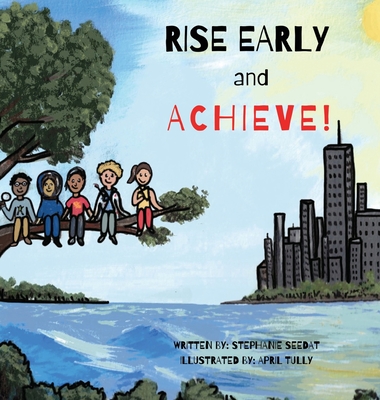 Rise Early and Achieve - Seedat, Stephanie