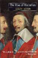 Rise of Richelieu - Bergin, Joseph, Dr., and Bergin, J, and Bergin, Francis