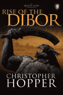 Rise of the Dibor: The White Lion Chronicles, Book I