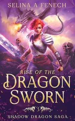 Rise of the Dragon Sworn - Fenech, Selina A