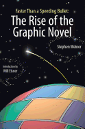 Rise Of The Graphic Novel, The (2nd Edition): Faster Than A Speeding Bullet