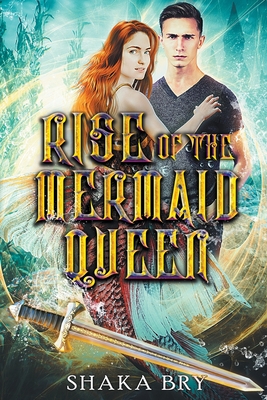 Rise Of The Mermaid Queen - Bry, Shaka