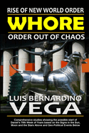 Rise of the New World Order Whore: Order out of Chaos