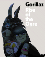 Rise of the Ogre - "Gorillaz" (Other primary creator)