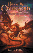 Rise of the Overlord: A Prelude to the Calamity