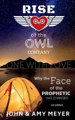 Rise of The OWL Company: Why The Face of The Prophetic Has Changed - Meyer, John C