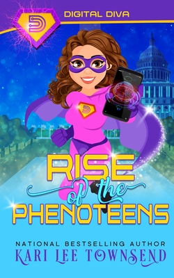 Rise of the Phenoteens - Townsend, Kari Lee