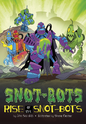 Rise of the Snot-Bots - Sazaklis, John