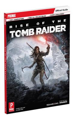 Rise of the Tomb Raider: Prima Offical Game Guide - Prima Games