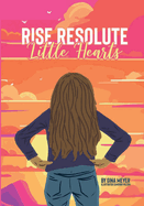 Rise Resolute, Little Hearts