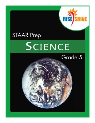 Rise & Shine STAAR Prep Grade 5 Science - Kantrowitz, Jonathan D (Editor), and Brainard, Jean