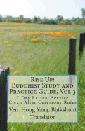 Rise Up! Buddhist Study and Practice Guide: 7 Day Retreat Service