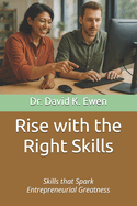 Rise with the Right Skills: Skills that Spark Entrepreneurial Greatness