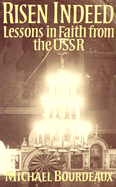 Risen Indeed: Lessons in Faith from the USSR