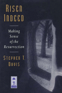 Risen Indeed: Making Sense of the Resurrection - Davis, Stephen T.