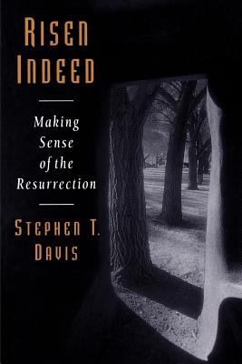 Risen Indeed: Making Sense of the Resurrection - Davis, Stephen T