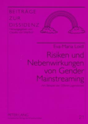 Risiken Und Nebenwirkungen Von Gender Mainstreaming: Am Beispiel Der Offenen Jugendarbeit - Von Werlhof, Claudia (Editor), and Loidl, Eva-Maria