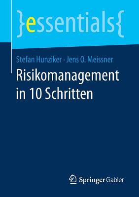 Risikomanagement in 10 Schritten - Hunziker, Stefan, and Meissner, Jens O