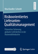 Risikoorientiertes Lieferanten-Qualit?tsmanagement: Pr?ventive Sicherung globaler Lieferketten in der Automobilindustrie