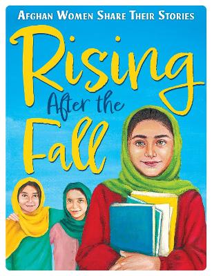 Rising After the Fall: Afghan Women Share Their Stories - Hannah, Lucy, and Kargar, Zarghuna