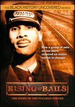 Rising from the Rails: The Story of the Pullman Porter - Brad Osborne