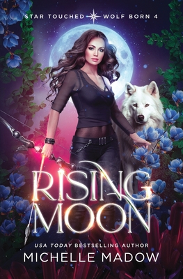 Rising Moon (Star Touched: Wolf Born 4) - Madow, Michelle