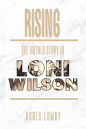 Rising: The Untold Story of Loni Willison