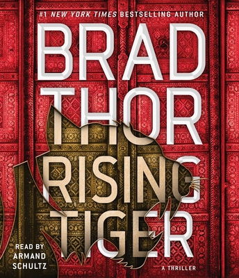 Rising Tiger: A Thriller - Thor, Brad, and Schultz, Armand (Read by)