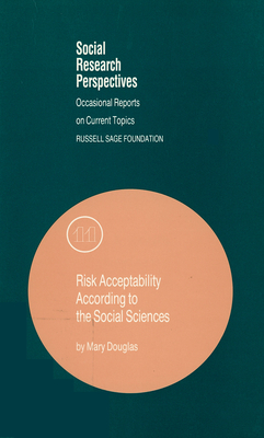 Risk Acceptability According to the Social Sciences: Volume 11 - Douglas, Mary, Professor