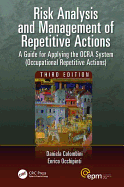 Risk Analysis and Management of Repetitive Actions: A Guide for Applying the OCRA System (Occupational Repetitive Actions), Third Edition