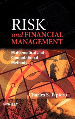 Risk and Financial Management: Mathematical and Computational Methods - Tapiero, Charles S
