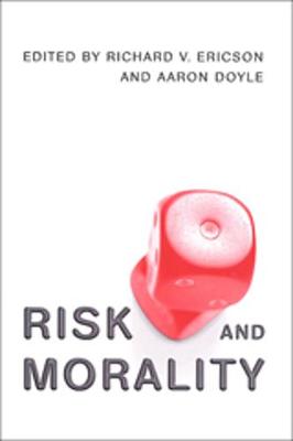 Risk and Morality - Doyle, Aaron (Editor), and Ericson, Richard V (Editor)