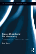 Risk and Presidential Decision-making: The emergence of foreign policy crises