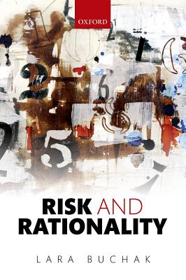 Risk and Rationality - Buchak, Lara