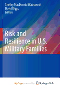 Risk and Resilience in U.S. Military Families - Wadsworth, Shelley Macdermid (Editor), and Riggs, David (Editor)