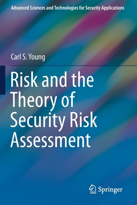 Risk and the Theory of Security Risk Assessment - Young, Carl S