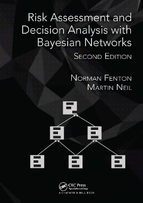 Risk Assessment and Decision Analysis with Bayesian Networks - Fenton, Norman, and Neil, Martin