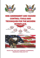 Risk Assessment and Hazard Control: Tools and Techniques for the Modern Workplace.